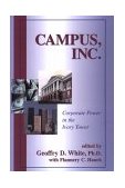 Campus, Inc. Corporate Power in the Ivory Tower 2000 9781573928106 Front Cover