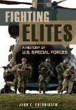 Fighting Elites A History of U. S. Special Forces 2011 9781598848106 Front Cover