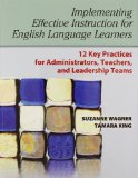 Implementing Effective Instruction for English Language Learners 12 Key Practices for Administrators, Teachers, Leadership Teams  9781934000106 Front Cover
