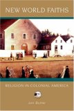 New World Faiths Religion in Colonial America cover art