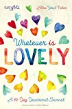 Whatever Is Lovely A 90-Day Devotional Journal  9780310754107 Front Cover