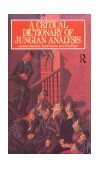 Critical Dictionary of Jungian Analysis  9780415059107 Front Cover