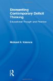 Dismantling Contemporary Deficit Thinking Educational Thought and Practice