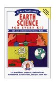 Janice VanCleave's Earth Science for Every Kid 101 Easy Experiments That Really Work 1991 9780471530107 Front Cover