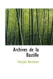 Archives de la Bastille 2008 9780559865107 Front Cover