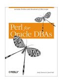 Perl for Oracle DBAs Perl Scripts, Applications and Tips for Database Administrators 2002 9780596002107 Front Cover