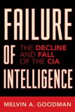 Failure of Intelligence The Decline and Fall of the CIA cover art