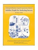 Mobilize People for Marketing Success Volume II: Mobilize People for Marketing Success 1997 9780940069107 Front Cover