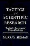 Tactics of Scientific Research : Evaluating Experimental Data in Psychology