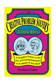 Creative Problem Solver's Toolbox A Complete Course in the Art of Creating Solutions to Problems of Any Kind  9780963222107 Front Cover