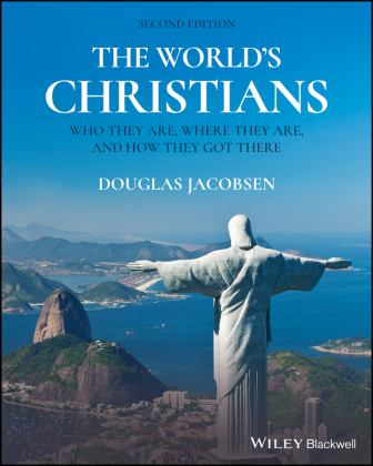 World's Christians Who They Are, Where They Are, and How They Got There 2nd 9781119626107 Front Cover