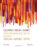Clearly Visual Basic: Programming With Microsoft Visual Basic 2012 cover art