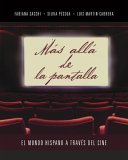 Mï¿½s Allï¿½ de la Pantalla El Mundo Hispano a Traves del Cine  9781413010107 Front Cover