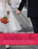 Something New Wedding Etiquette for Rule Breakers, Traditionalists, and Everyone in Between 2008 9781416949107 Front Cover