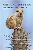 Keys for Identifying Mexican Mammals 2nd 9781421422107 Front Cover
