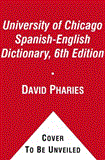 University of Chicago Spanish-English Dictionary, 6th Edition 2013 9781451669107 Front Cover