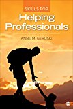 Skills for Helping Professionals  9781483365107 Front Cover