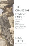Changing Face of Empire Special Ops, Drones, Spies, Proxy Fighters, Secret Bases, and Cyberwarfare cover art