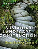 Sustainable Landscape Construction, Third Edition A Guide to Green Building Outdoors 3rd 9781610918107 Front Cover