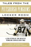Tales from the Pittsburgh Penguins Locker Room A Collection of the Greatest Penguins Stories Ever Told 2013 9781613214107 Front Cover