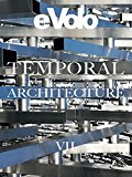 Temporal Architecture: 2015 9781938740107 Front Cover