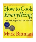 How to Cook Everything Simple Recipes for Great Food  9780028610108 Front Cover