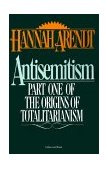 Antisemitism Part One of the Origins of Totalitarianism 1968 9780156078108 Front Cover