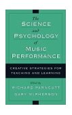 Science and Psychology of Music Performance Creative Strategies for Teaching and Learning cover art