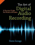 Art of Digital Audio Recording A Practical Guide for Home and Studio cover art