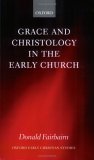 Grace and Christology in the Early Church  9780199297108 Front Cover