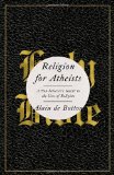 Religion for Atheists A Non-Believer's Guide to the Uses of Religion cover art