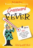 New York Times Puzzle Doctor Presents Crossword Fever 150 Easy to Hard New York Times Crossword Puzzles 2010 9780312641108 Front Cover