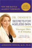 Dr. Denese's Secrets for Ageless Skin Younger Skin in 8 Weeks 2005 9780425204108 Front Cover