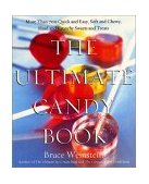 Ultimate Candy Book More Than 700 Quick and Easy, Soft and Chewy, Hard and Crunchy Sweets and Treats 2000 9780688175108 Front Cover
