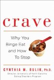 Crave Why You Binge Eat and How to Stop 2009 9780802717108 Front Cover
