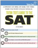 Tutor Ted's Guide to the SAT A Comprehensive, Non-Boring, Score-Raising, Future-Winning Resource for SAT Mastery So You Can Get into College cover art