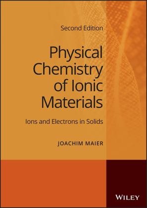 Physical Chemistry of Ionic Materials Ions and Electrons in Solids 2nd 9781119799108 Front Cover