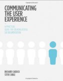 Communicating the User Experience A Practical Guide for Creating Useful UX Documentation cover art