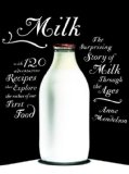 Milk The Surprising Story of Milk Through the Ages 2008 9781400044108 Front Cover