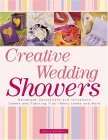 Creative Wedding Showers 2005 9781558707108 Front Cover