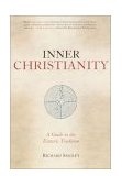 Inner Christianity A Guide to the Esoteric Tradition 2002 9781570628108 Front Cover