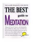 Best Guide to Meditation This Is the Perfect Book If You Want to Reduce Stress, If You Already Meditate but Want to Learn New Techniques, or If You're Just Curious about How It Works cover art