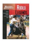 Rodeo Legends 20 Extraordinary Athletes of America's Sport 2003 9781585747108 Front Cover