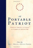 Portable Patriot Documents, Speeches, and Sermons That Compose the American Soul 2010 9781595551108 Front Cover