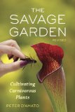 Savage Garden, Revised Cultivating Carnivorous Plants 2nd 9781607744108 Front Cover