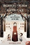 Incorrigible Children of Ashton Place The Mysterious Howling  9780061791109 Front Cover
