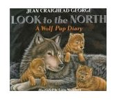Look to the North A Wolf Pup Diary cover art