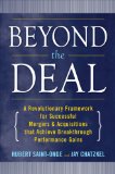 Beyond the Deal: a Revolutionary Framework for Successful Mergers &amp; Acquisitions That Achieve Breakthrough Performance Gains  9780071550109 Front Cover