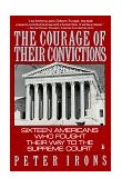 Courage of Their Convictions Sixteen Americans Who Fought Their Way to the Supreme Court cover art