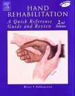 Hand Rehabilitation A Quick Reference Guide and Review 2nd 9780323026109 Front Cover